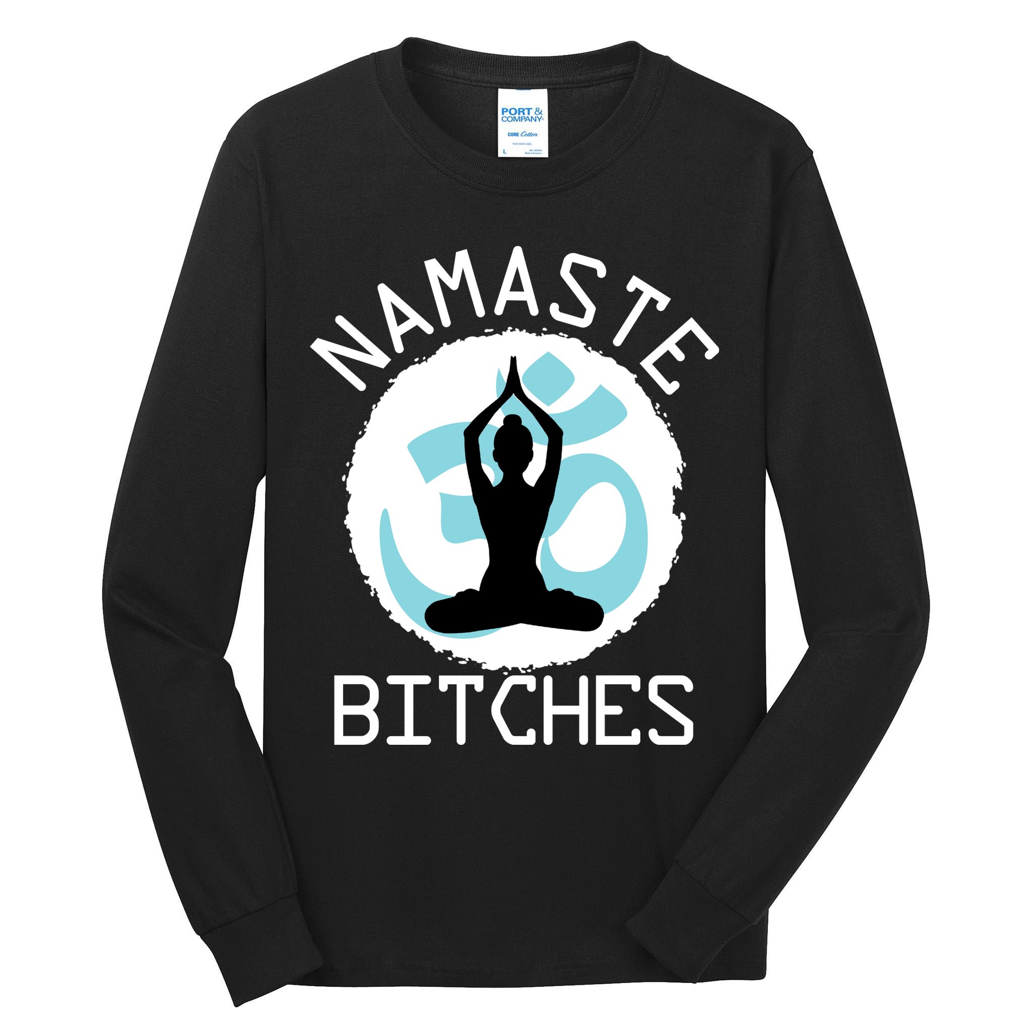Namaste Bitches Funny Yoga Tall Long Sleeve T-Shirt