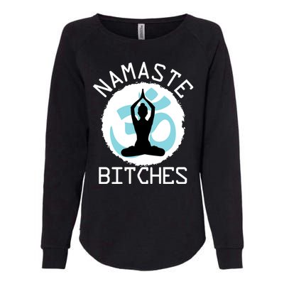 Namaste Bitches Funny Yoga Womens California Wash Sweatshirt