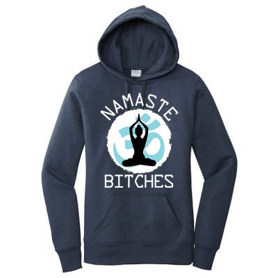 Namaste Bitches Funny Yoga Women's Pullover Hoodie