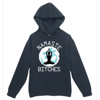 Namaste Bitches Funny Yoga Urban Pullover Hoodie