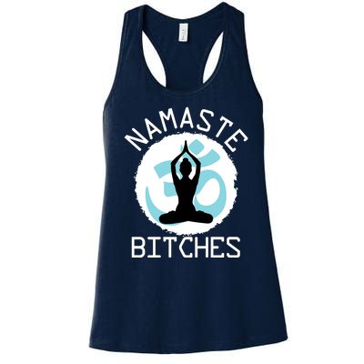 Namaste Bitches Funny Yoga Women's Racerback Tank