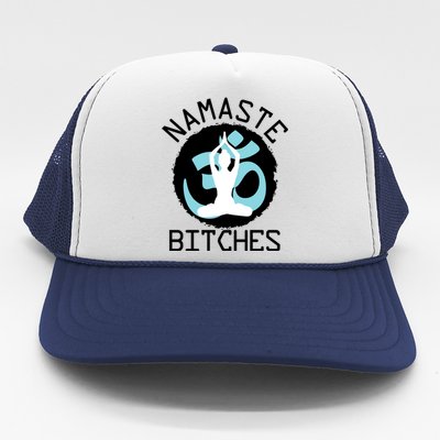 Namaste Bitches Funny Yoga Trucker Hat