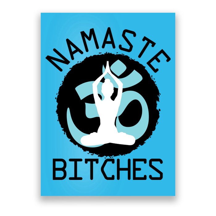 Namaste Bitches Funny Yoga Poster
