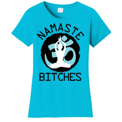 Namaste Bitches Funny Yoga Women's T-Shirt