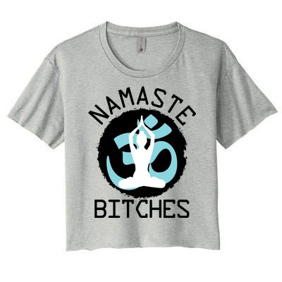 Namaste Bitches Funny Yoga Women's Crop Top Tee