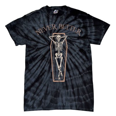 Never Better Funny Skeleton Costume Lazy Halloween Coffin Tie-Dye T-Shirt