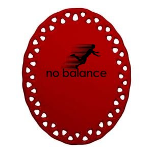 No Balance Funny Parody Design For Sports And Humor Ceramic Oval Ornament