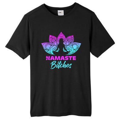 Namaste Bitchs Funny Yoga Meditation Funny Gift Tall Fusion ChromaSoft Performance T-Shirt