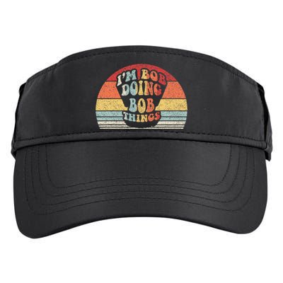 Name Bob Gift Vintage Retro Im Bob Doing Bob Things Adult Drive Performance Visor