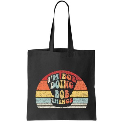 Name Bob Gift Vintage Retro Im Bob Doing Bob Things Bag