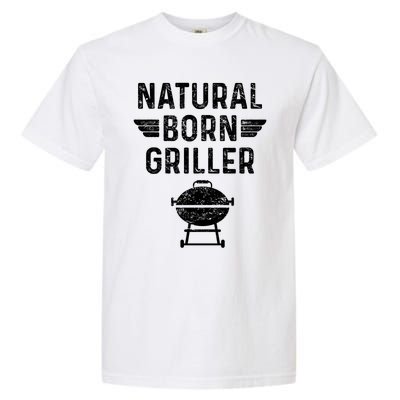 Natural Born Griller Barbecue Funny Bbq Great Gift Garment-Dyed Heavyweight T-Shirt