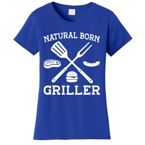 Natural Born Griller Grill Master Barbecue Party Steak Bbq Cool Gift Women's T-Shirt