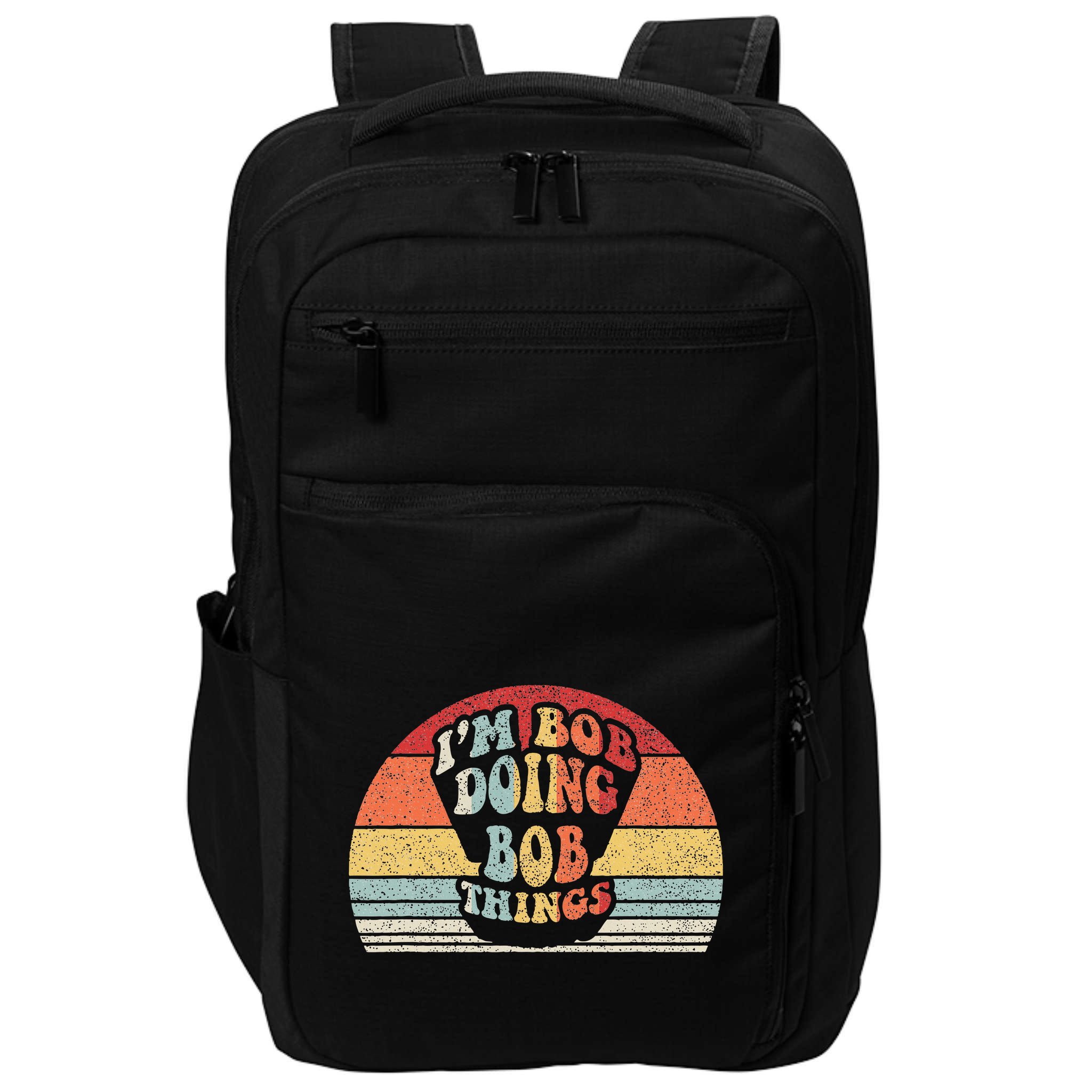 Name Bob Gift Vintage Retro IM Bob Doing Bob Things Impact Tech Backpack