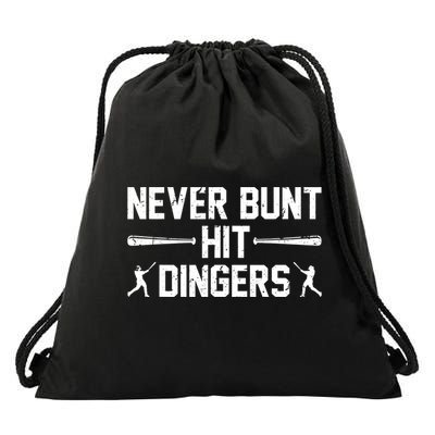Never Bunt Hit Dingers Cool Gift Funny Baseball Cute Gift Drawstring Bag