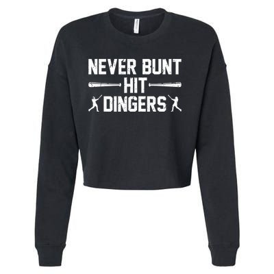 Never Bunt Hit Dingers Cool Gift Funny Baseball Cute Gift Cropped Pullover Crew