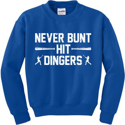 Never Bunt Hit Dingers Cool Gift Funny Baseball Cute Gift Kids Sweatshirt