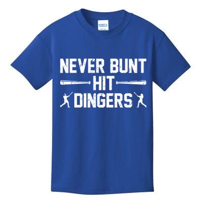 Never Bunt Hit Dingers Cool Gift Funny Baseball Cute Gift Kids T-Shirt