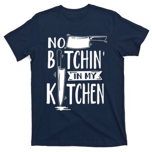 No Bitchin In My Kitchen Funny Executive Chef T-Shirt