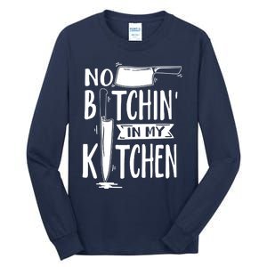 No Bitchin In My Kitchen Funny Executive Chef Tall Long Sleeve T-Shirt