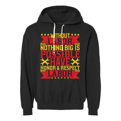 Nothing Big Is Have Honor & Respect Labor Day Gift Garment-Dyed Fleece Hoodie