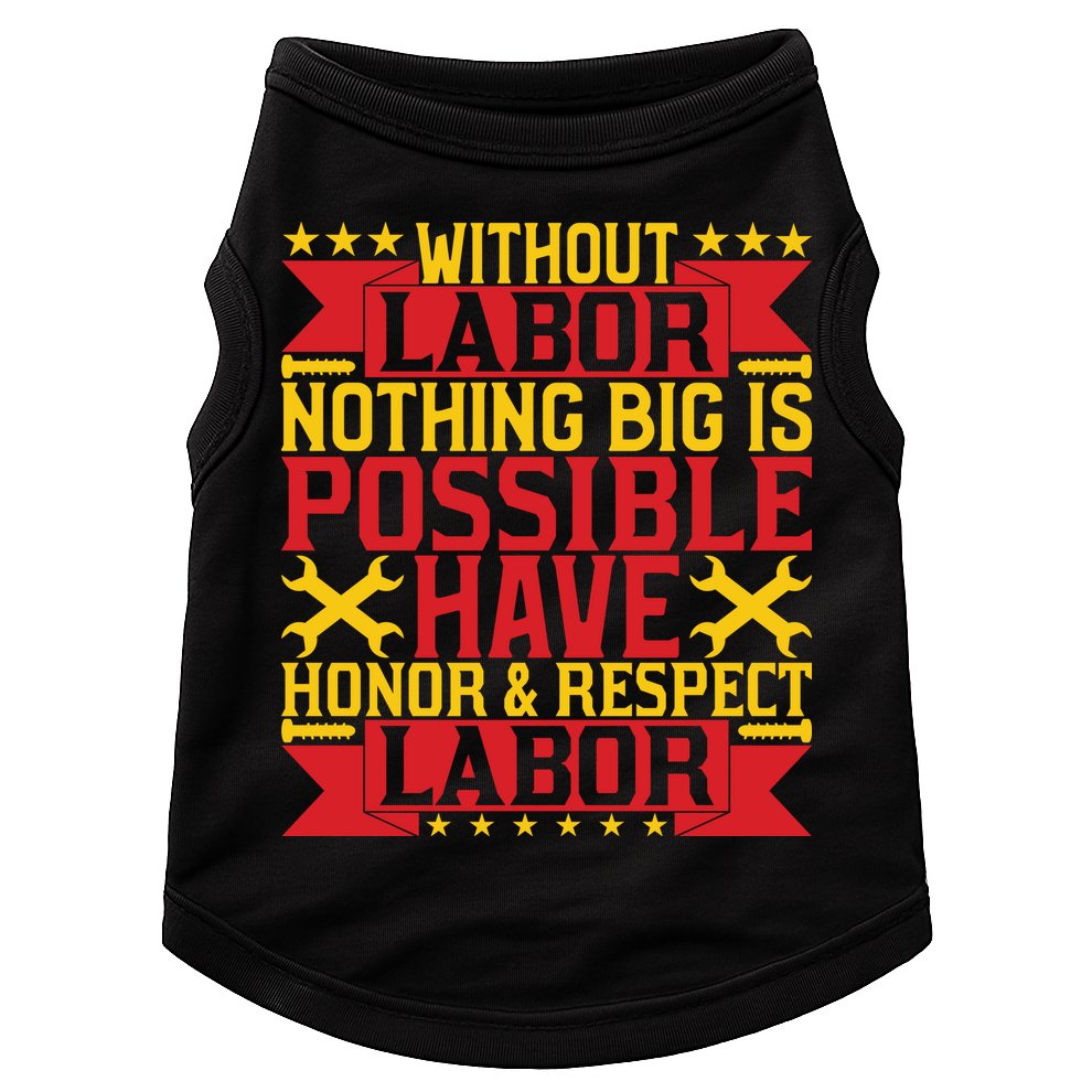 Nothing Big Is Have Honor & Respect Labor Day Gift Doggie Tank