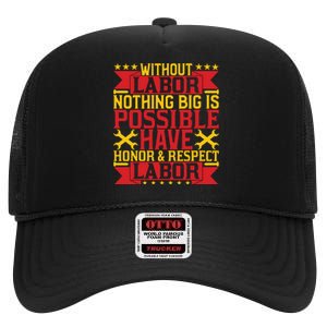 Nothing Big Is Have Honor & Respect Labor Day Gift High Crown Mesh Back Trucker Hat