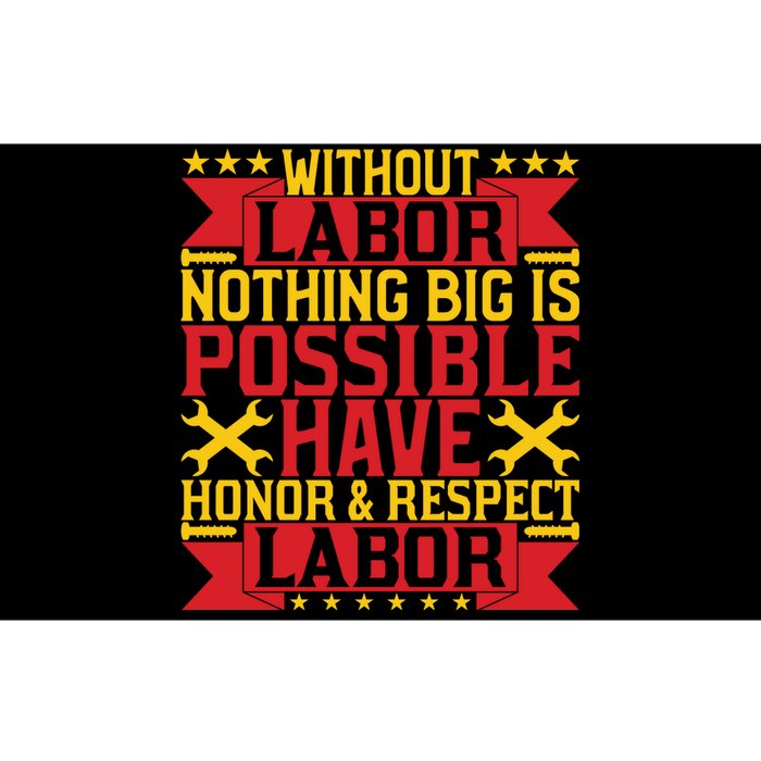 Nothing Big Is Have Honor & Respect Labor Day Gift Bumper Sticker