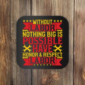 Nothing Big Is Have Honor & Respect Labor Day Gift Coaster