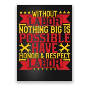 Nothing Big Is Have Honor & Respect Labor Day Gift Poster