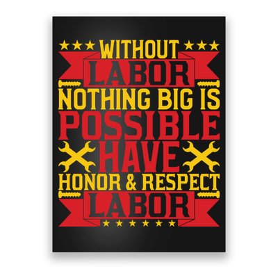 Nothing Big Is Have Honor & Respect Labor Day Gift Poster