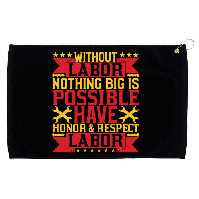 Nothing Big Is Have Honor & Respect Labor Day Gift Grommeted Golf Towel