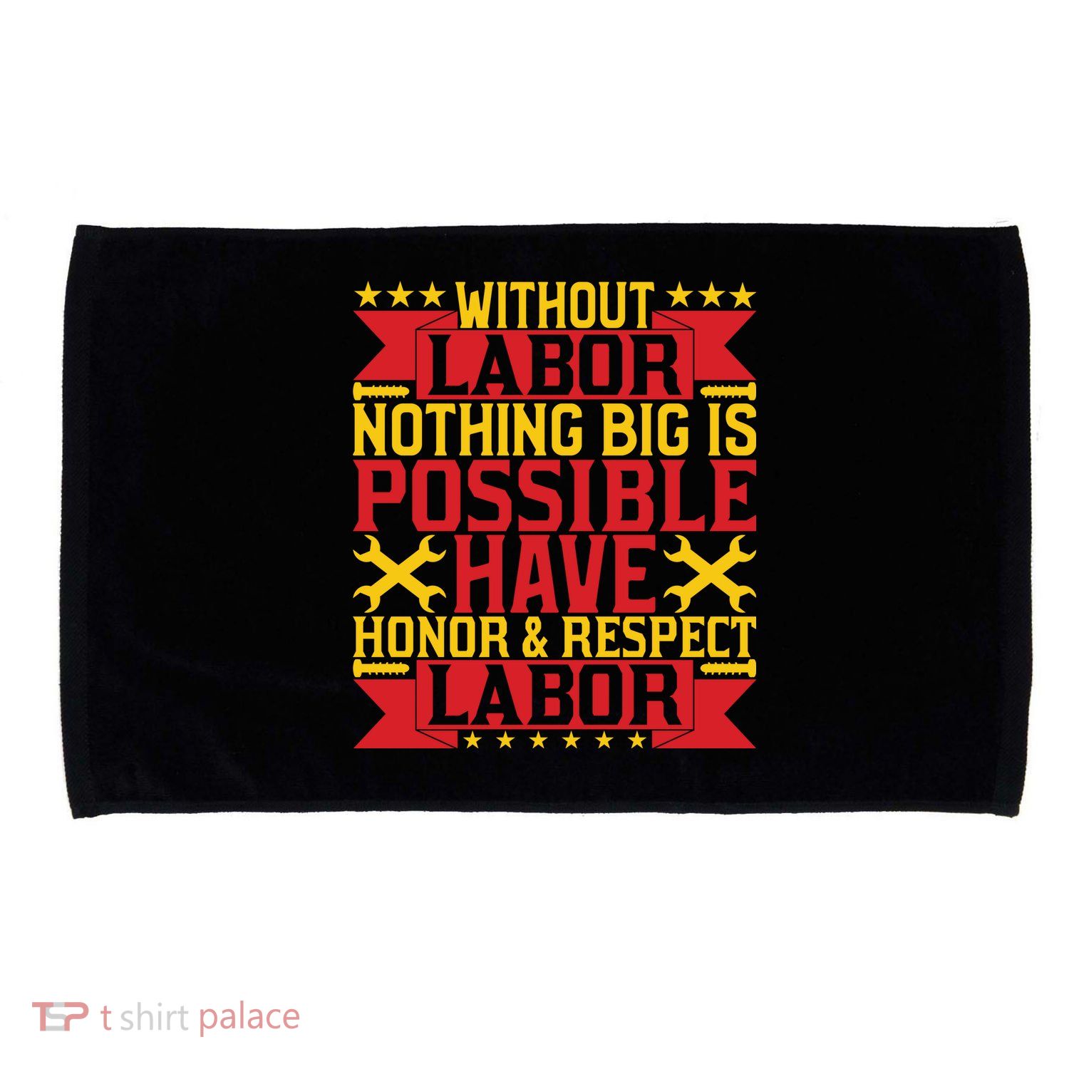Nothing Big Is Have Honor & Respect Labor Day Gift Microfiber Hand Towel