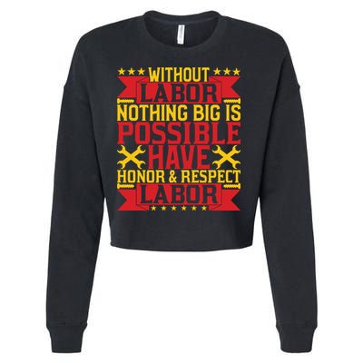 Nothing Big Is Have Honor & Respect Labor Day Gift Cropped Pullover Crew