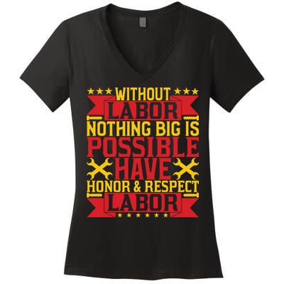 Nothing Big Is Have Honor & Respect Labor Day Gift Women's V-Neck T-Shirt