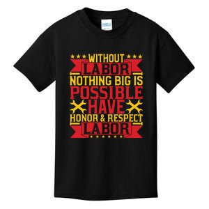 Nothing Big Is Have Honor & Respect Labor Day Gift Kids T-Shirt