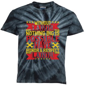 Nothing Big Is Have Honor & Respect Labor Day Gift Kids Tie-Dye T-Shirt