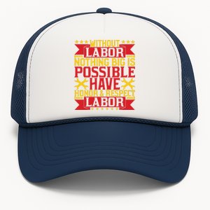 Nothing Big Is Have Honor & Respect Labor Day Gift Trucker Hat