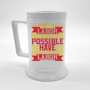 Nothing Big Is Have Honor & Respect Labor Day Gift Beer Stein