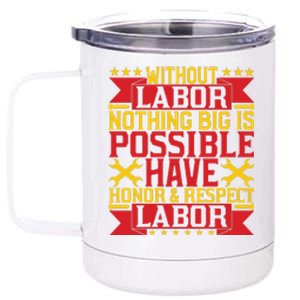 Nothing Big Is Have Honor & Respect Labor Day Gift 12 oz Stainless Steel Tumbler Cup