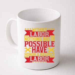 Nothing Big Is Have Honor & Respect Labor Day Gift Coffee Mug