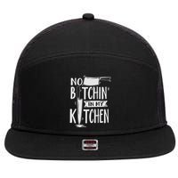 No Bitchin In My Kitchen Funny Executive Chef 7 Panel Mesh Trucker Snapback Hat