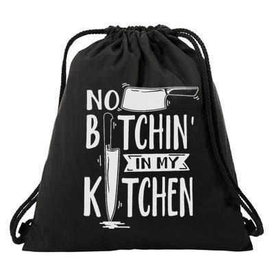 No Bitchin In My Kitchen Funny Executive Chef Drawstring Bag