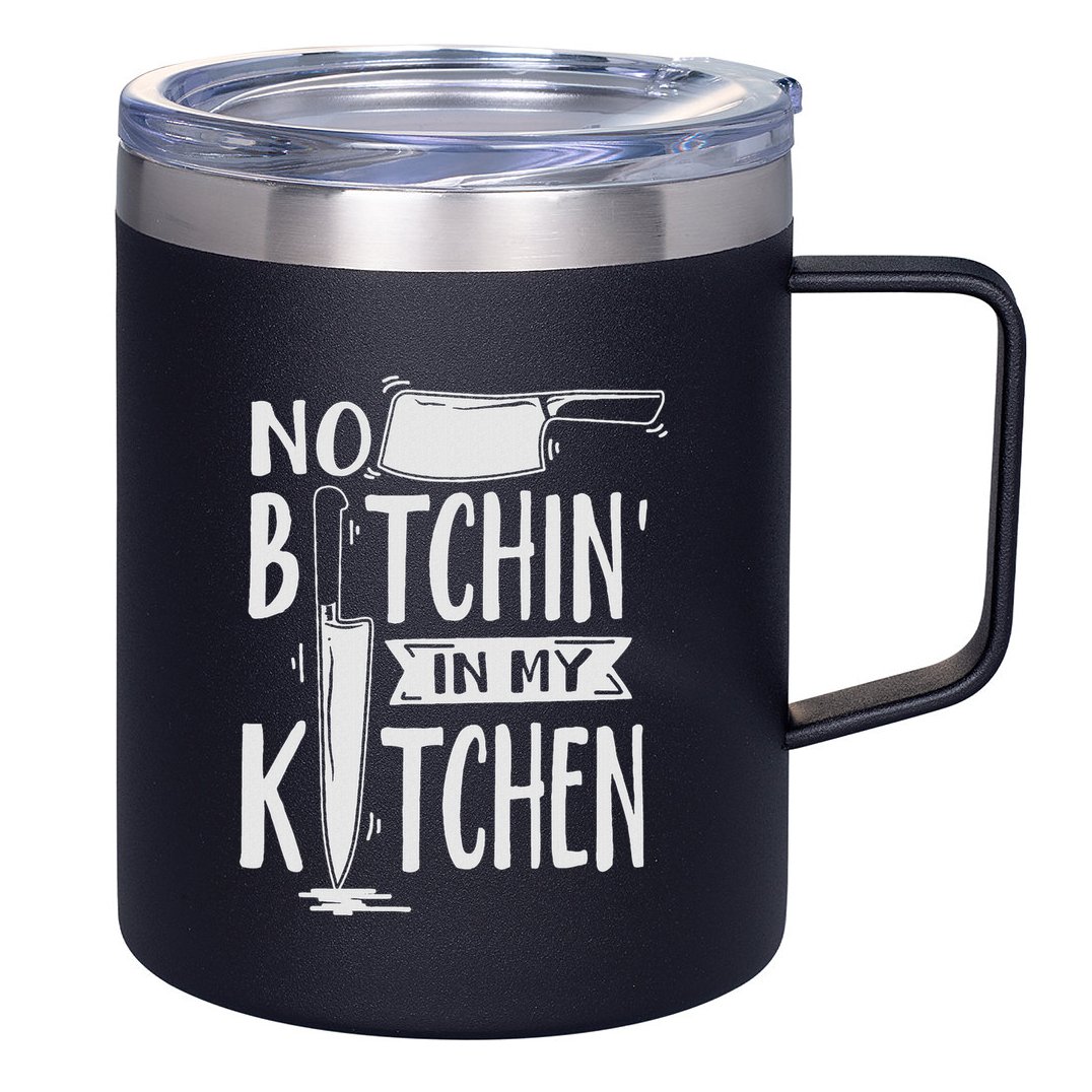 No Bitchin In My Kitchen Funny Executive Chef 12oz Stainless Steel Coffee Mug