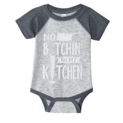 No Bitchin In My Kitchen Funny Executive Chef Infant Baby Jersey Bodysuit