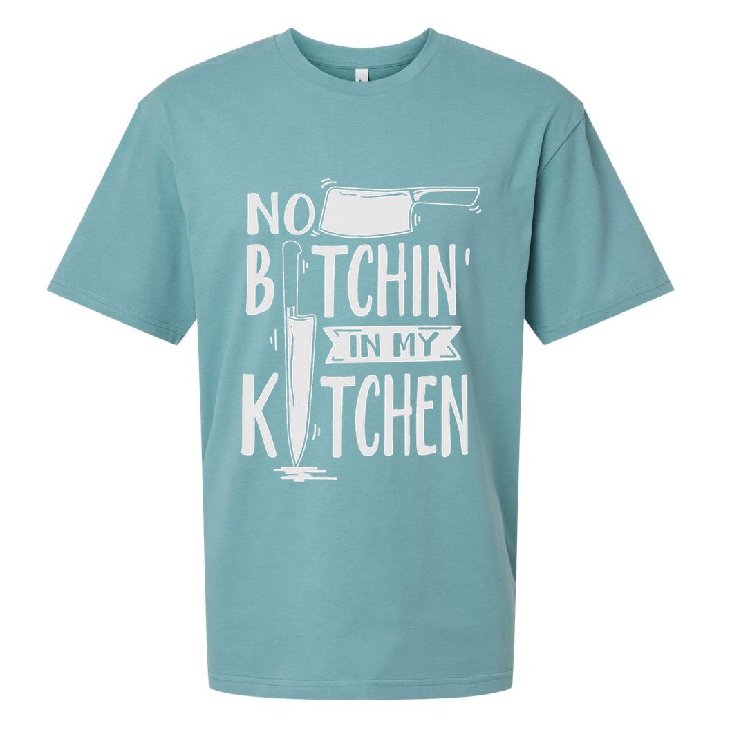 No Bitchin In My Kitchen Funny Executive Chef Sueded Cloud Jersey T-Shirt