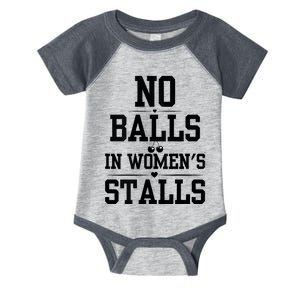 No Balls In Womens Stalls Funny No Balls In Womens Stalls Infant Baby Jersey Bodysuit