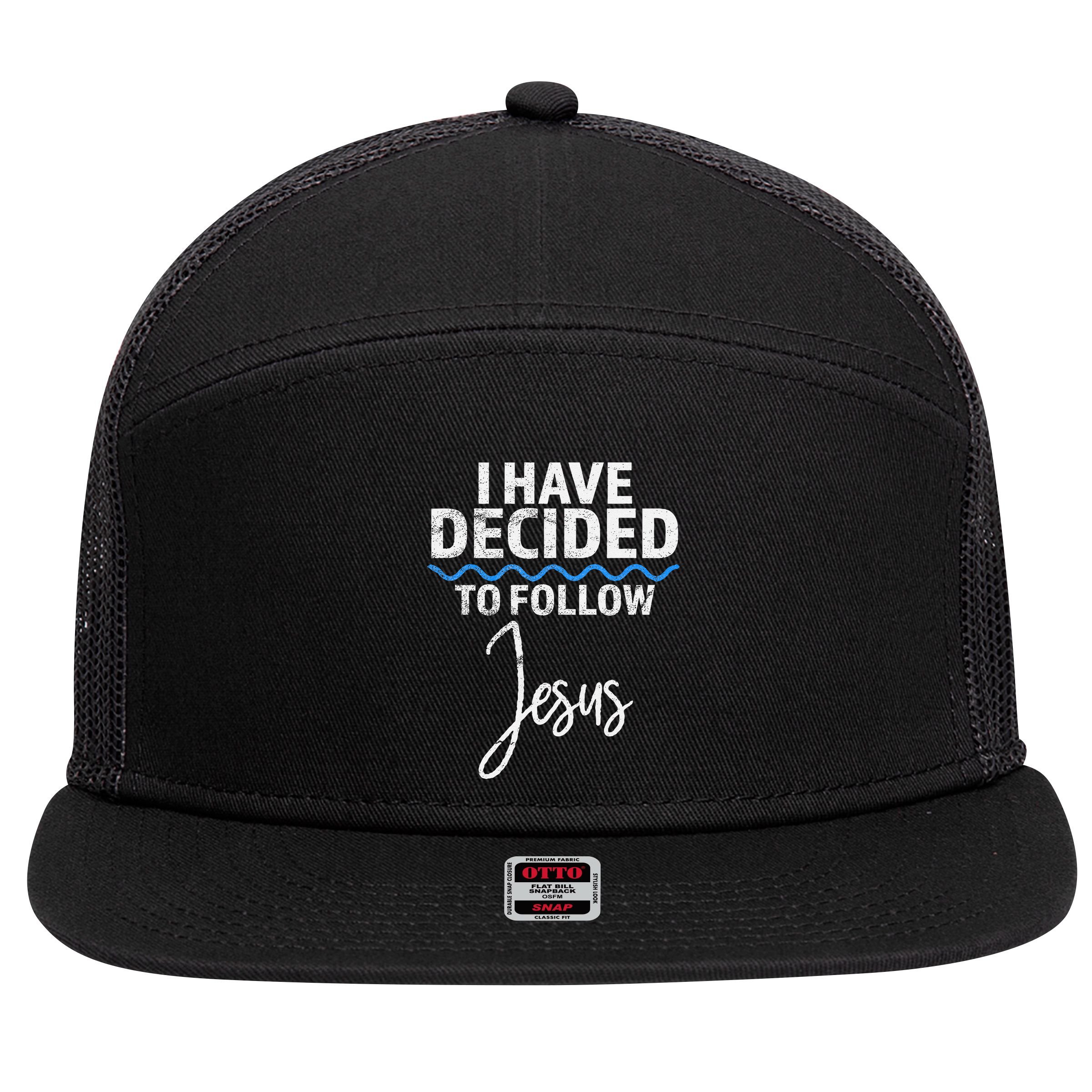 New Believer I Have Decided To Follow Jesus In Baptism 7 Panel Mesh Trucker Snapback Hat