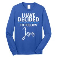 New Believer I Have Decided To Follow Jesus In Baptism Long Sleeve Shirt