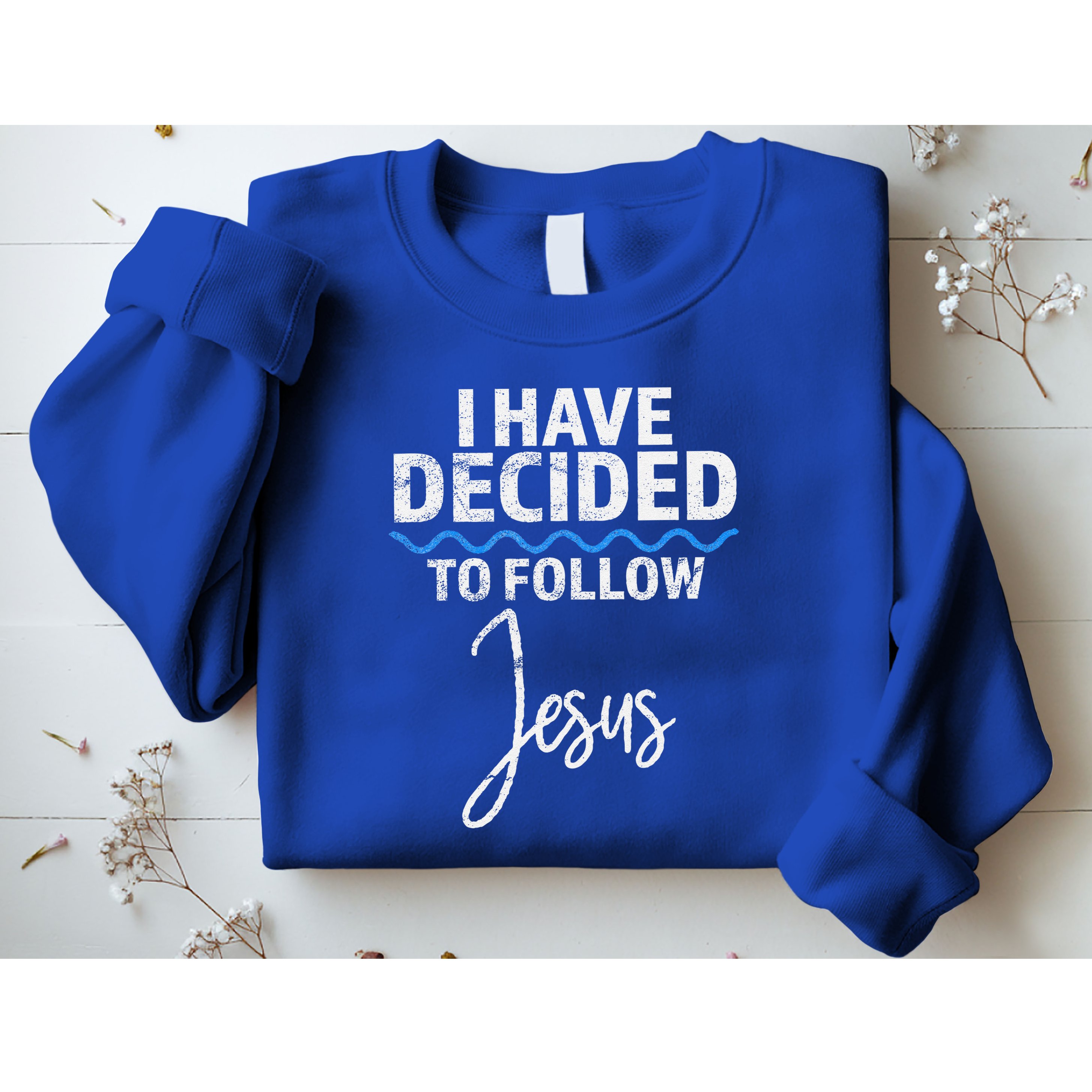 New Believer I Have Decided To Follow Jesus In Baptism Sweatshirt