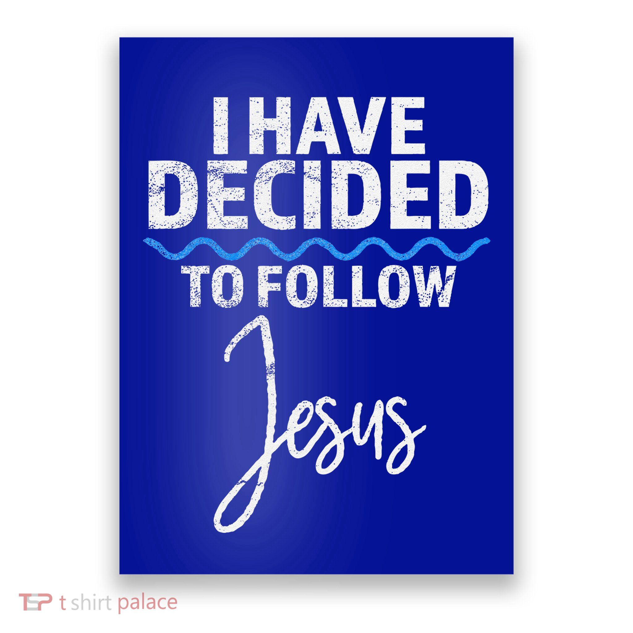 New Believer I Have Decided To Follow Jesus In Baptism Poster